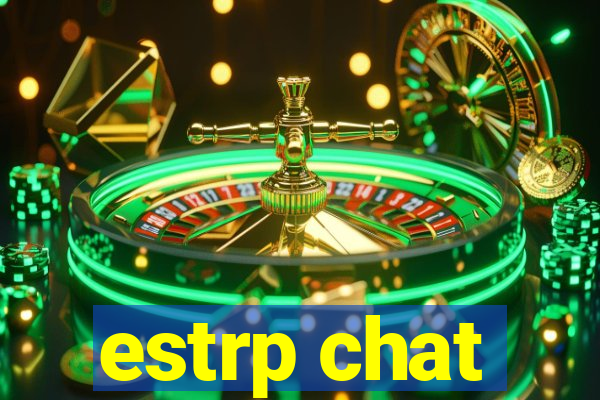 estrp chat